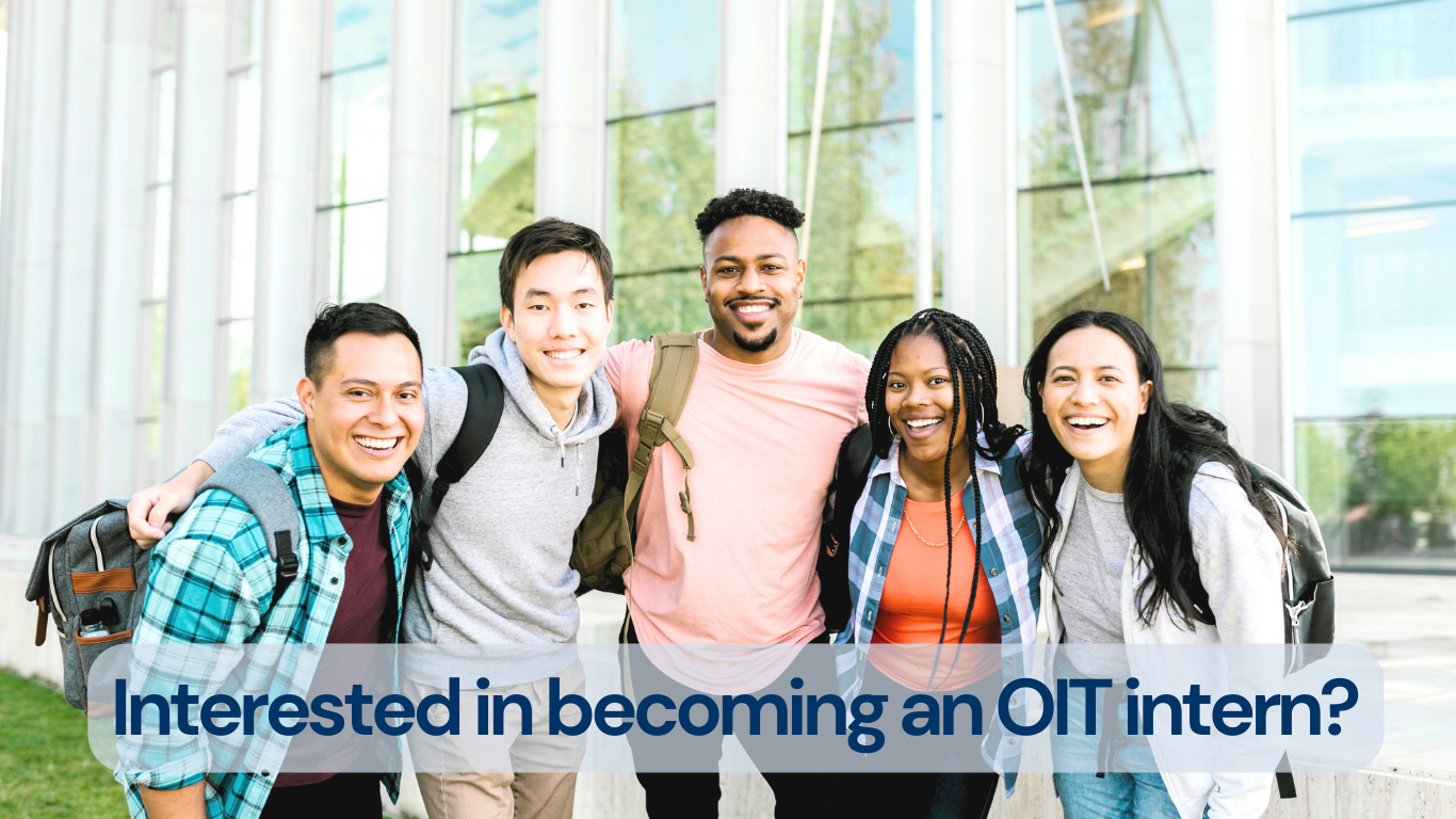 Are you interested in becoming an OIT intern?